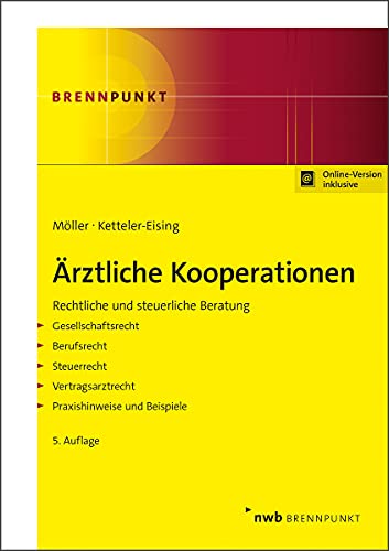 Ärztliche Kooperationen: Rechtliche und steuerliche Beratung. (NWB Brennpunkt) von NWB Verlag