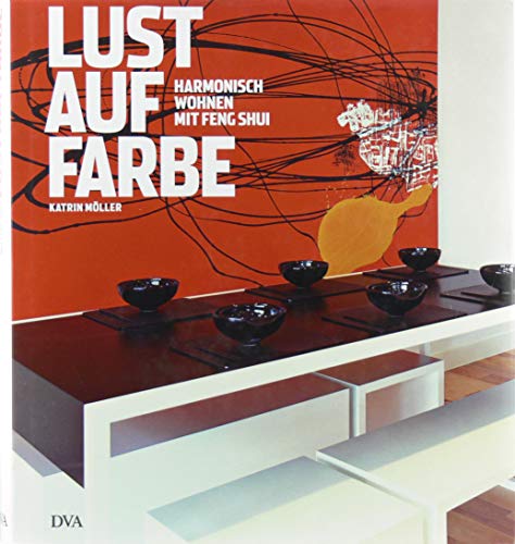 Lust auf Farbe: Harmonisch wohnen mit Feng Shui