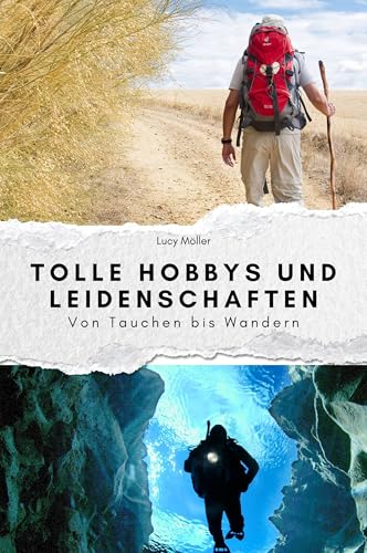 Tolle Hobbys und Leidenschaften - Das perfekte Geschenk für Männer und Frauen zu Weihnachten und Geburtstag: Von Tauchen bis Wandern Tolle Hobbys und Leidenschaften - Das perfekte Geschenk für Männer und Frauen zu Weihnachten und Geburtstag: Von Tauchen bis Wandern von FlipFlop