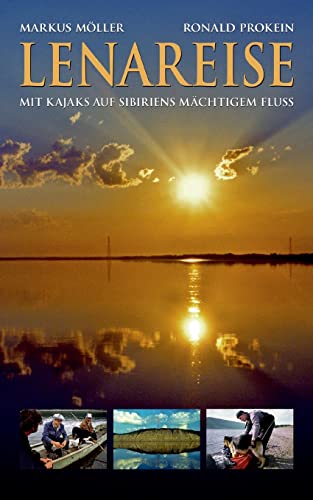 Lenareise: Mit Kajaks auf Sibiriens mächtigem Fluß Lenareise: Mit Kajaks auf Sibiriens mächtigem Fluß