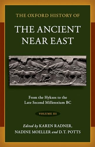 The Oxford History of the Ancient Near East: From the Hyksos to the Late Second Millennium Bc (3) von Oxford University Press Inc