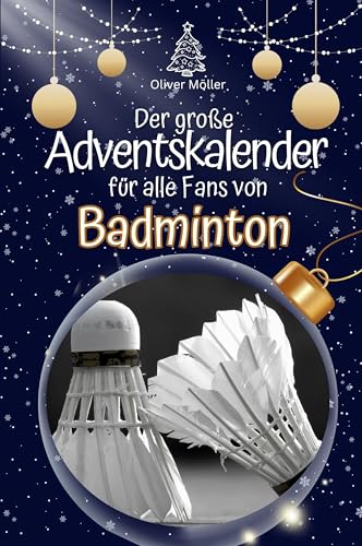 Der große Adventskalender für alle Fans von Badminton - Hochwertige Hardcover-Ausgabe - das perfekte Geschenk 2024 von FlipFlop