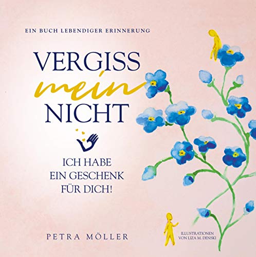 Vergiss mein nicht: Ich habe ein Geschenk für Dich