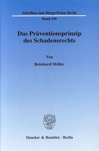Das Präventionsprinzip des Schadensrechts.: Dissertationsschrift (Schriften zum Bürgerlichen Recht)