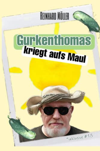 Gurkenthomas kriegt aufs Maul: *inklusive #13 von Independently published