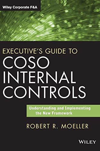 Executive's Guide to COSO Internal Controls: Understanding and Implementing the New Framework (Wiley Corporate F&A) von Wiley