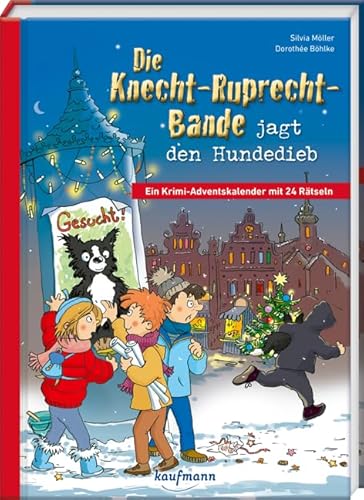 Die Knecht-Ruprecht-Bande jagt den Hundedieb: Ein Krimi-Adventskalender mit 24 Rätseln (Adventskalender mit Geschichten für Kinder: Ein Buch zum Lesen und Vorlesen mit 24 Kapiteln)