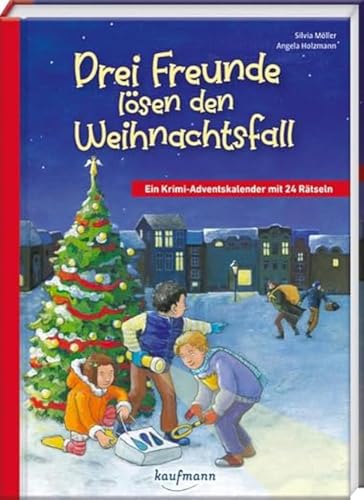 Drei Freunde lösen den Weihnachtsfall: Ein Krimi-Adventskalender mit 24 Rätseln von Kaufmann Ernst Vlg GmbH