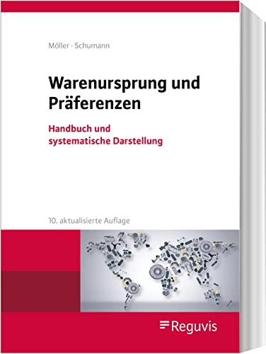 Warenursprung und Präferenzen: Handbuch und systematische Darstellung von Reguvis Fachmedien