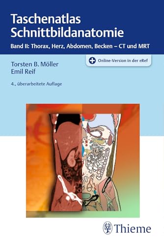 Taschenatlas Schnittbildanatomie: Band II: Thorax, Herz, Abdomen, Becken: Band II: Thorax, Herz, Abdomen, Becken - CT und MRT Taschenatlas Schnittbildanatomie: Band II: Thorax, Herz, Abdomen, Becken: Band II: Thorax, Herz, Abdomen, Becken - CT und MRT