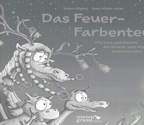 Das Feuer-Farbenteuer: Wie Kien und Babett die Grund-und Mischfarben kennenlernten.