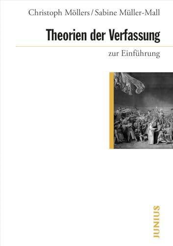 Theorien der Verfassung zur Einführung Theorien der Verfassung zur Einführung von Junius Verlag