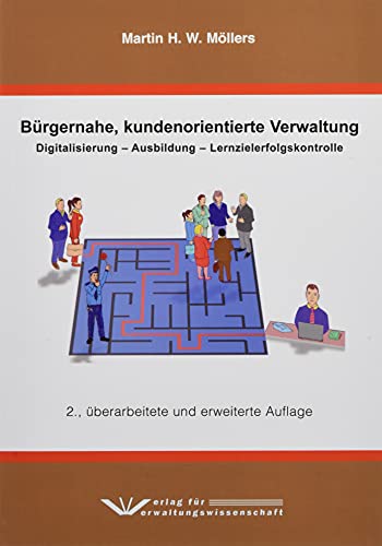 Bürgernahe, kundenorientierte Verwaltung: Digitalisierung – Ausbildung – Lernzielerfolgskontrolle von Verlag f.Verwaltungswisse