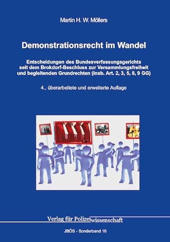 Demonstrationsrecht im Wandel: Entscheidungen des Bundesverfassungsgerichts seit dem Brokdorf-Beschluss zur Versammlungsfreiheit und be-gleitenden ... öffentliche Sicherheit: Sonderbände)