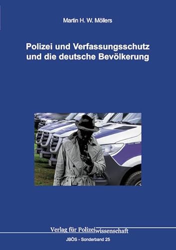 Polizei und Verfassungsschutz und die deutsche Bevölkerung (Jahrbuch öffentliche Sicherheit: Sonderbände) von Verlag f. Polizeiwissens.