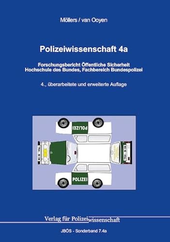 Polizeiwissenschaft: Band 4a: Forschungsbericht Öffentliche Sicherheit Hochschule des Bundes, Fachbereich Bundespolizei (Jahrbuch öffentliche Sicherheit: Sonderbände) von Verlag für Polizeiwissenschaft