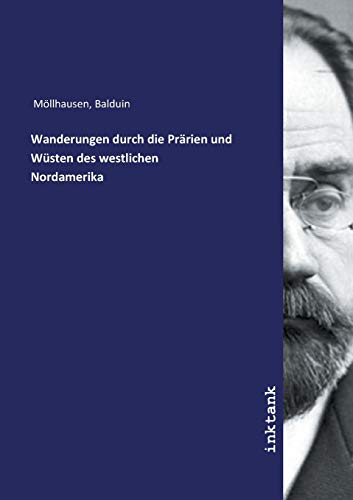 Wanderungen durch die Prärien und Wüsten des westlichen Nordamerika von Inktank-Publishing