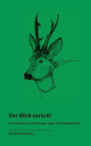Der Blick zurück!: Erinnerungen an Lebenswege, Jagen und Jagdgefährten Der Blick zurück!: Erinnerungen an Lebenswege, Jagen und Jagdgefährten von Books on Demand GmbH