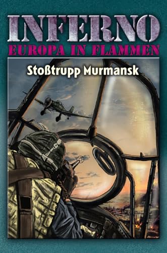 Inferno – Europa in Flammen, Band 9: Stoßtrupp Murmansk von HJB Verlag & Shop KG