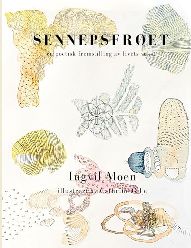 Sennepsfrøet: en poetisk fremstilling av livets vekst von BoD – Books on Demand – Norwegen