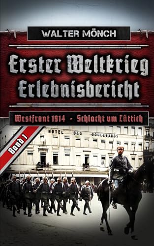 Erster Weltkrieg Erlebnisbericht Schlacht um Lüttich: Westfront 1914 von Independently published