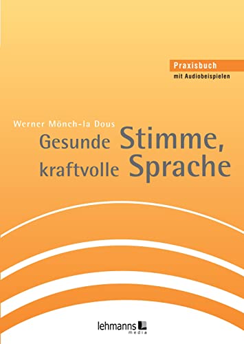 Gesunde Stimme, kraftvolle Sprache von Lehmanns Media