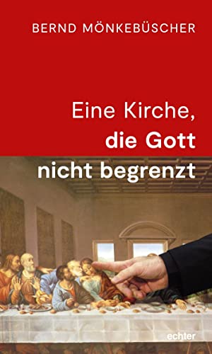 Eine Kirche, die Gott nicht begrenzt