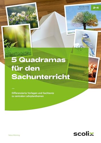 5 Quadramas für den Sachunterricht: Differenzierte Vorlagen und Sachtexte zu zentralen Lehrplanthemen (2. bis 4. Klasse) von scolix in der AAP Lehrerwelt GmbH