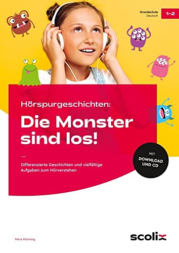 Hörspurgeschichten: Die Monster sind los!: Differenzierte Geschichten und vielfältige Aufgaben zum Hörverstehen (1. und 2. Klasse)