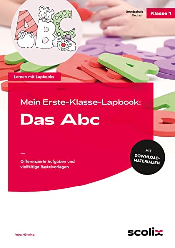 Mein Erste-Klasse-Lapbook: Das Abc: Differenzierte Aufgaben und vielfältige Bastelvorlagen