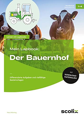 Mein Lapbook: Der Bauernhof: Differenzierte Aufgaben und vielfältige Bastelvorlagen (1. bis 4. Klasse) von scolix