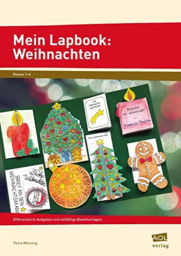 Mein Lapbook: Weihnachten: Differenzierte Aufgaben und vielfältige Bastelvorlagen (1. bis 4. Klasse) (Lernen mit Lapbooks - Grundschule)
