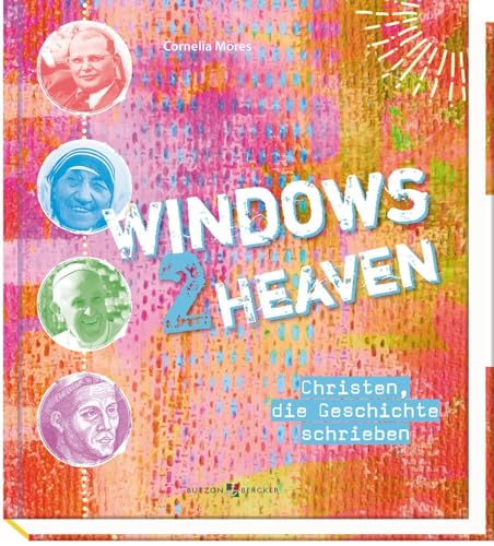 Windows 2 heaven: Christen, die Geschichte schrieben von Butzon & Bercker