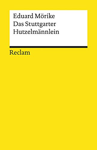Das Stuttgarter Hutzelmännlein. Märchen: Mörike, Eduard – Deutsch-Lektüre, Deutsche Klassiker der Literatur (Reclams Universal-Bibliothek)