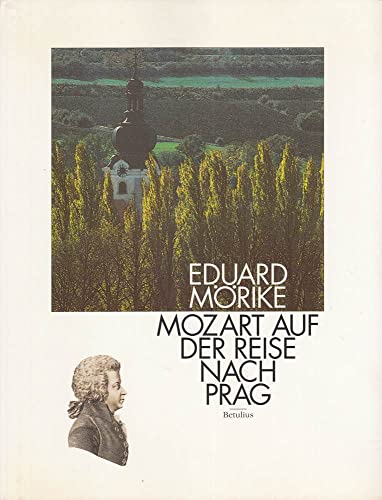 Mozart auf der Reise nach Prag. Ansichten einer Reise Mozart auf der Reise nach Prag. Ansichten einer Reise