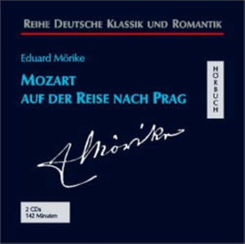 Mozart auf der Reise nach Prag: Ungekürzte Lesung (Deutsche Klassik und Romantik - Hörbuch)