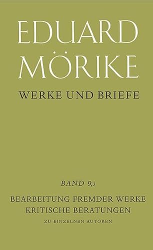 Werke und Briefe. Historisch-kritische Gesamtausgabe. Pflichtfortsetzung / Bearbeitung fremder Werke. Kritische Beratung: Kritische Betrachtungen. Zu einzelnen Autoren Werke und Briefe. Historisch-kritische Gesamtausgabe. Pflichtfortsetzung / Bearbeitung fremder Werke. Kritische Beratung: Kritische Betrachtungen. Zu einzelnen Autoren