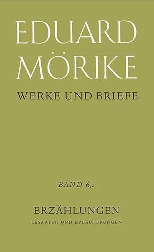Werke und Briefe. Historisch-kritische Gesamtausgabe. Pflichtfortsetzung / Erzählungen: Lesarten und Erläuterungen Werke und Briefe. Historisch-kritische Gesamtausgabe. Pflichtfortsetzung / Erzählungen: Lesarten und Erläuterungen