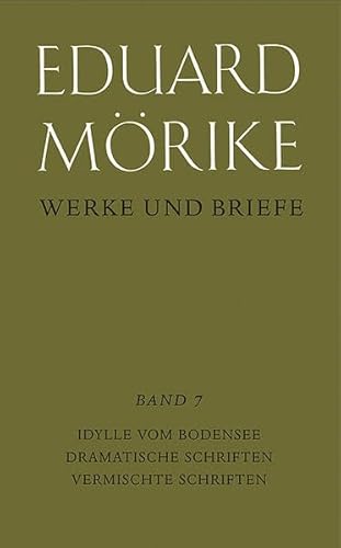 Werke und Briefe. Historisch-kritische Gesamtausgabe. Pflichtfortsetzung / Idylle vom Bodensee. Dramatische Schriften. Vermischte Schriften Werke und Briefe. Historisch-kritische Gesamtausgabe. Pflichtfortsetzung / Idylle vom Bodensee. Dramatische Schriften. Vermischte Schriften