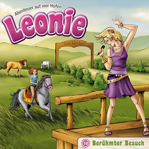 Berühmter Besuch - Folge 10: Leonie - Abenteuer auf vier Hufen (Folge 10) (Leonie - Abenteuer auf vier Hufen, 10, Band 10)