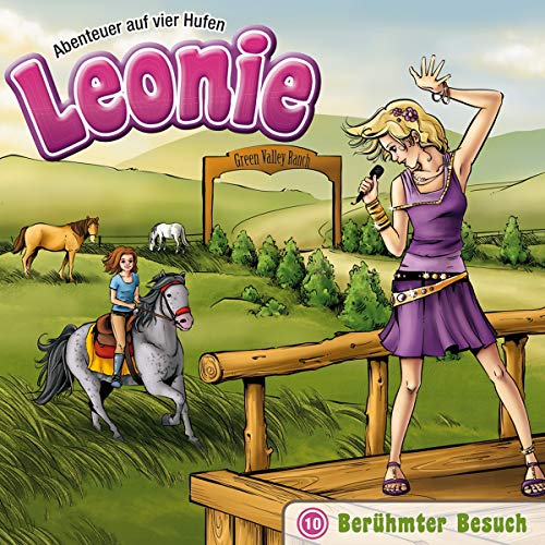 Berühmter Besuch - Folge 10: Leonie - Abenteuer auf vier Hufen (Folge 10) (Leonie - Abenteuer auf vier Hufen, 10, Band 10)
