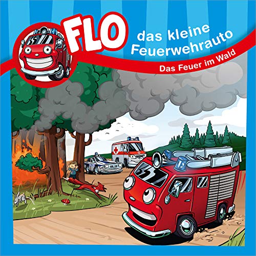 Das Feuer im Wald - Flo-Minibuch (1) (Flo, das kleine Feuerwehrauto)