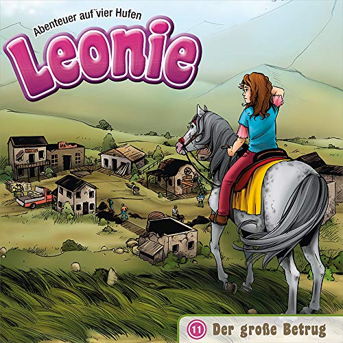 Der große Betrug - Folge 11: Leonie - Abenteuer auf vier Hufen (Folge 11) (Leonie - Abenteuer auf vier Hufen, 11, Band 11)