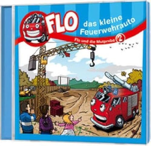 Flo und die Mutprobe - Folge 2: Flo - das kleine Feuerwehrauto (Folge 2) (Flo, das kleine Feuerwehrauto, 2, Band 2)