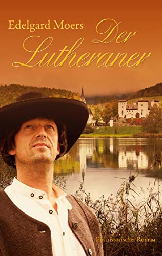 Der Lutheraner: Ein historischer Roman von Books on Demand GmbH