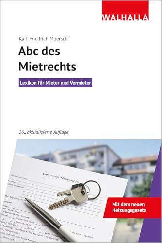 ABC des Mietrechts: Lexikon für Mieter und Vermieter; Walhalla Rechtshilfen: Lexikon für Mieter und Vermieter; Mit dem neuen Heizungsgesetz; Walhalla Rechtshilfen