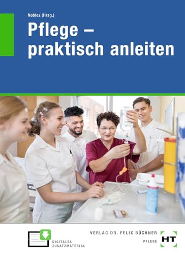 eBook inside: Buch und eBook Pflege - praktisch anleiten: als 5-Jahreslizenz für das eBook von Verlag Handwerk und Technik