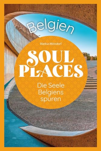 Soul Places Belgien – Die Seele Belgiens spüren von Reise Know-How Verlag Peter Rump GmbH