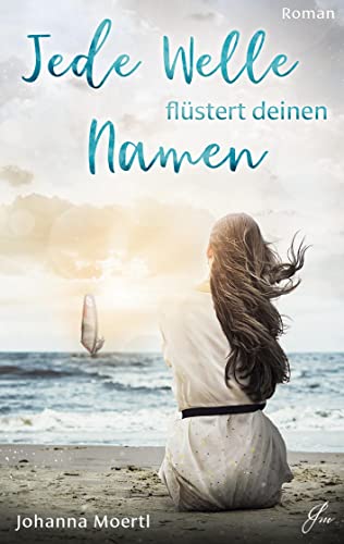 Jede Welle flüstert deinen Namen (Liebe in Andalusien)
