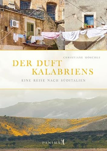 Der Duft Kalabriens: Eine Reise nach Süditalien (Frauenleben) von Panima Verlag